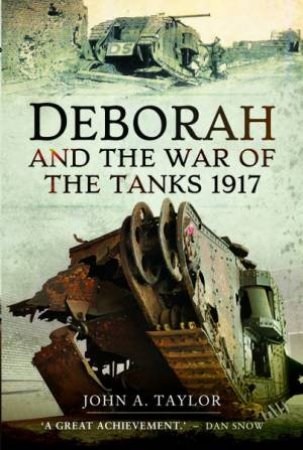 Deborah And The War Of The Tanks 1917 by John A. Taylor