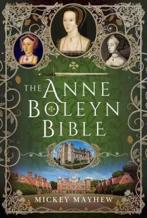 Anne Boleyn Bible by MICKEY MAYHEW