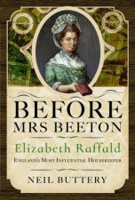 Before Mrs Beeton Elizabeth Raffald Englands Most Influential Housekeeper