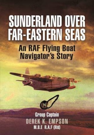 Sunderland Over Far-Eastern Seas - Mono PB Edition by Derek K. Empson