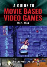 Guide to Movie Based Video Games 19822000