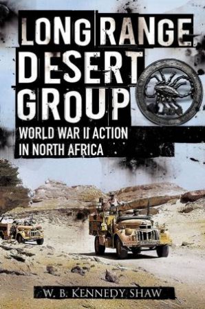 Long Range Desert Group by W. B. Kennedy Shaw