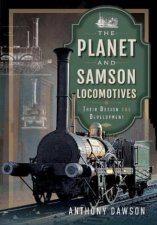 Planet and Samson Locomotives Their Design and Development