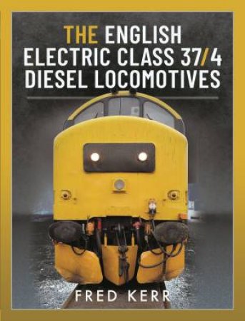 English Electric Class 37/4 Diesel Locomotives by Fred Kerr