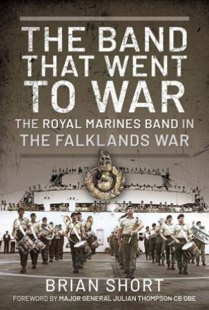 The Band That Went To War by Brian Short