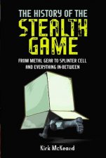 History Of The Stealth Game From Metal Gear To Splinter Cell And Everything In Between
