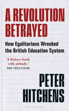 A Revolution Betrayed by Peter Hitchens