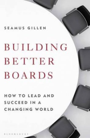 Building Better Boards by Seamus Gillen