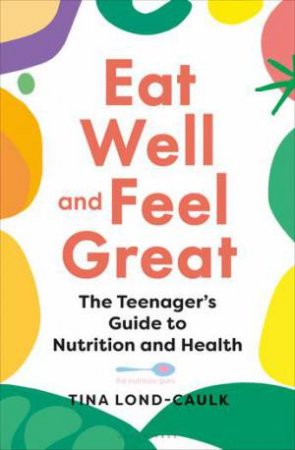 Eat Well And Feel Great by Tina Lond-Caulk