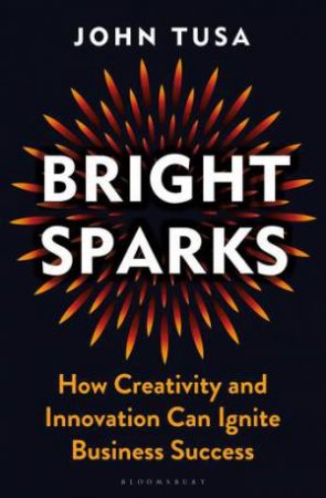 Bright Sparks by John Tusa