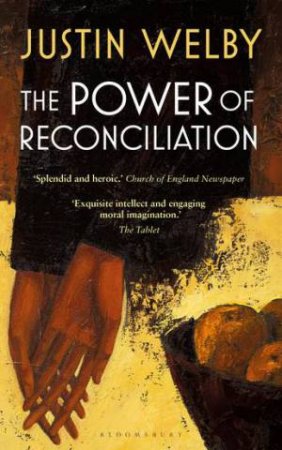 The Power of Reconciliation by Justin Welby