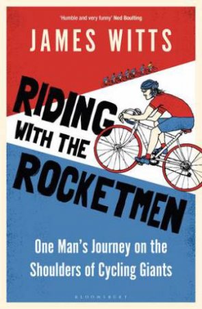 Riding With The Rocketmen by James Witts