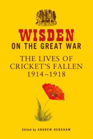 Wisden On The Great War by Andrew Renshaw