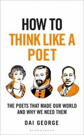 How to Think Like a Poet by Dai George