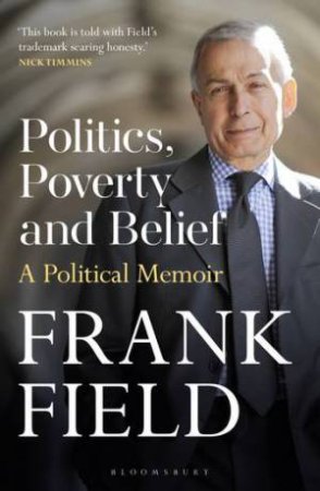 Politics, Poverty and Belief by Frank Field