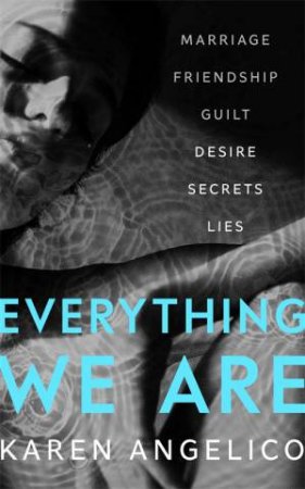 Everything We Are by Karen Angelico