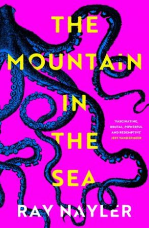 The Mountain In The Sea by Ray Nayler