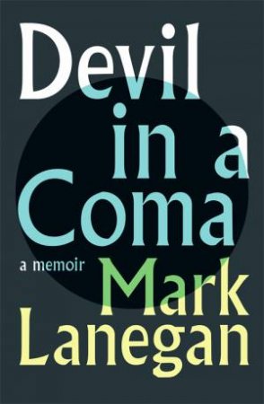 Devil In A Coma by Mark Lanegan