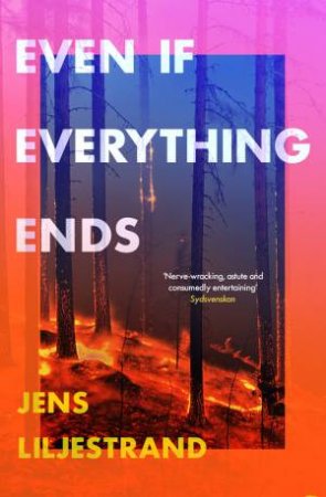 Even If Everything Ends by Jens Liljestrand