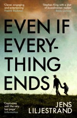 Even If Everything Ends by Jens Liljestrand