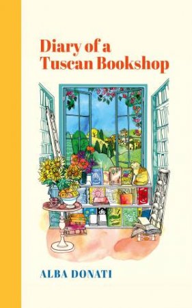 Diary Of A Tuscan Bookshop by Alba Donati