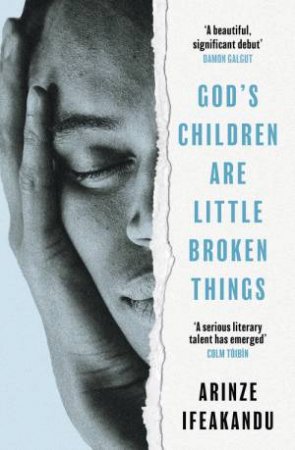 God's Children Are Little Broken Things by Arinze Ifeakandu