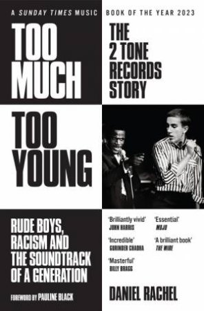 Too Much Too Young: The 2 Tone Records Story by Daniel Rachel