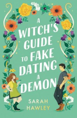 A Witch's Guide To Fake Dating A Demon by Sarah Hawley