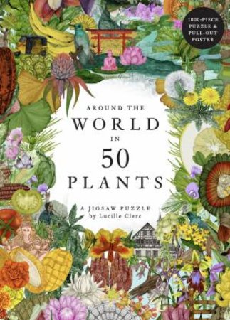 Around the World in 50 Plants by Jonathan Drori & Lucille Clerc