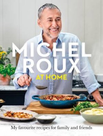 Michel Roux at Home by Michel Roux Jr.