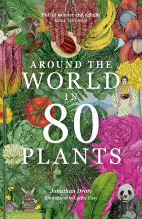 Around the World in 80 Plants by Jonathan Drori & Lucille Clerc