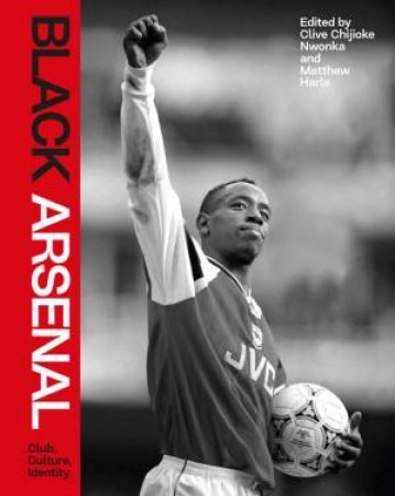 Black Arsenal by Clive Chijioke Nwonka & Ha