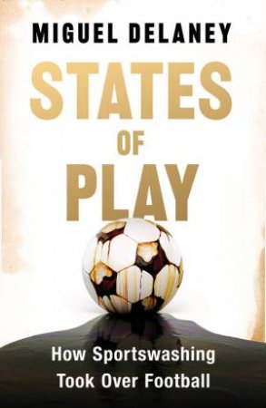 States of Play by Miguel Delaney