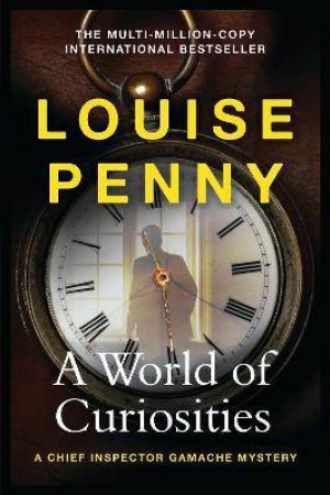 A World Of Curiosities by Louise Penny