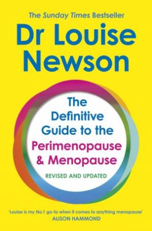 The Definitive Guide to the Perimenopause and Menopause - The Sunday Times bestseller by Dr Louise Newson