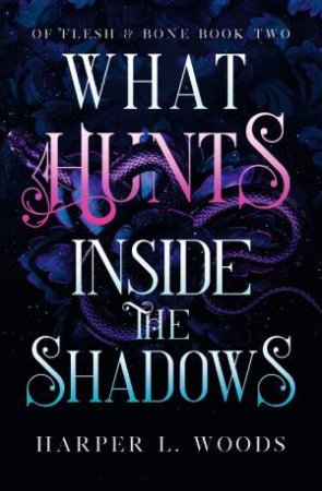 What Hunts Inside The Shadows by Harper L. Woods