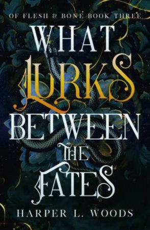 What Lurks Between The Fates by Harper L. Woods