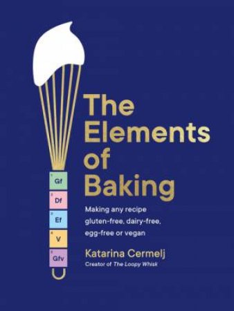 The Elements of Baking by Katarina Cermelj