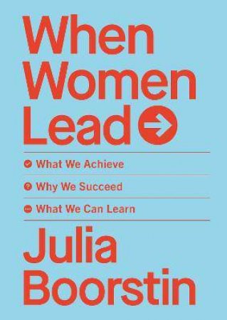 When Women Lead by Julia Boorstin