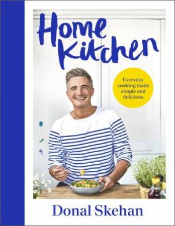 Home Kitchen by Donal Skehan