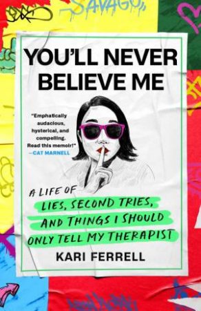 You'll Never Believe Me by Kari Ferrell