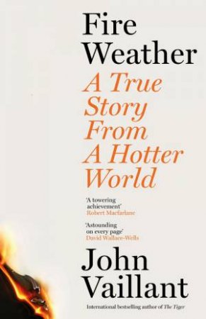 Fire Weather by John Vaillant