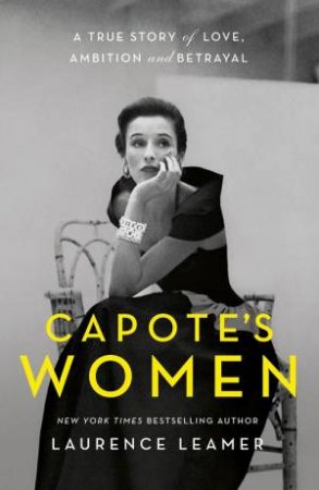 Capote's Women by Laurence Leamer