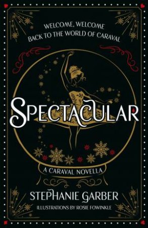 Spectacular: A Caraval Novella by Stephanie Garber