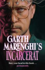 Garth Marenghis Incarcerat