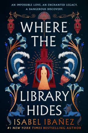 Where the Library Hides by Isabel Ibanez