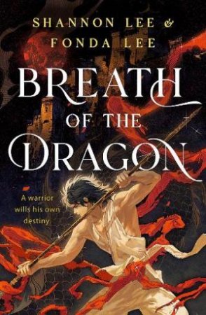 Breath Of The Dragon by Fonda Lee & Shannon Lee