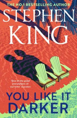 You Like It Darker by Stephen King