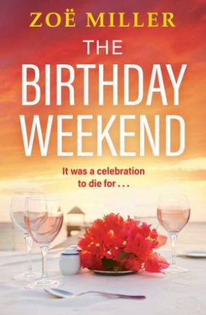 The Birthday Weekend by Zoe Miller