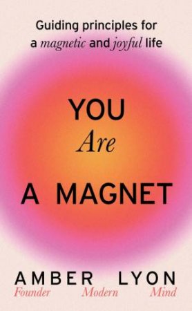 You Are a Magnet by Amber Lyon
